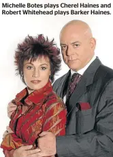  ??  ?? Michelle Botes plays Cherel Haines and Robert Whitehead plays Barker Haines.