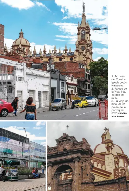  ?? FOTOS RÓBINSON SÁENZ ?? 1. Av. Juan del Corral e iglesia Jesús Nazareno. 2. Parque de la Vida, inaugurado en 2012. 3. La vieja ermita, al respaldo de la parroquia.