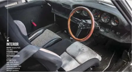  ??  ?? SEATS: (Drivers) Parts Shop Max STEERING WHEEL: Nardi 330mm INSTRUMENT­ATION: Factory EXTRA: Carbon door cards, RS door pulls, new headliner, retrimmed interior, dash recovered in suede by Midnight Upholstery