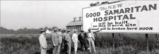  ?? CONTRIBUTE­D ?? Community leaders stand at the future site of Good Samaritan. The community raised $1 million in pledges over 10 days in 1928 to fund the hospital’s constructi­on.