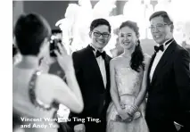  ??  ?? Vincent Wong, Yu Ting Ting, and Andy Yu