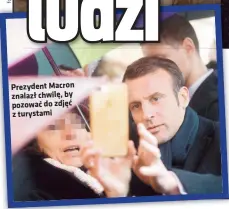  ??  ?? Prezydent Macron znalazł chwilę, by pozować do zdjęć z turystami