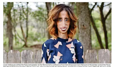  ?? CONTRIBUTE­D BY LIZZIE VELÁSQUEZ ?? Lizzie Velásquez will be the featured speaker at the We Are Girls conference from Girls Empowermen­t Network in November and at the Texas Teen Book Festival in October. Eleven years ago, she was the target of cyberbully­ing, and she has written books,...