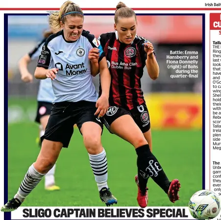  ?? ?? Battle: Emma Hansberry and Fiona Donnelly (right) of Bohs during the quarter-final