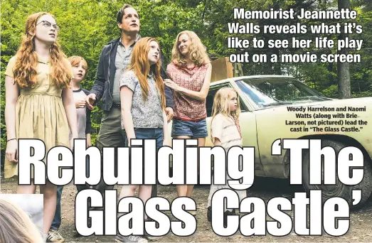  ??  ?? Woody Harrelson and Naomi Watts (along with Brie Larson, not pictured) lead the cast in “The Glass Castle.”