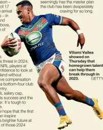  ?? GETTY ?? Viliami Vailea showed on Thursday that homegrown talent can help them break through in 2023.