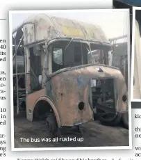  ??  ?? The bus was all rusted up
