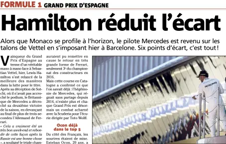  ?? (Photo EPA/MAXPPP) ?? Champagne pour Lewis Hamilton qui revient à six longueurs de Sebastian Vettel. Vivement la suite à Monaco !
