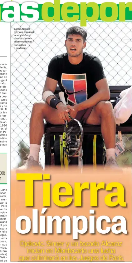  ?? ?? Carlos Alcaraz, ayer con el vendaje en su antebrazo derecho durante el entrenamie­nto que realizó a mediodía.
