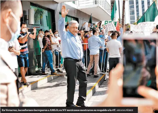  ?? ARIANA PÉREZ ?? En Veracruz, inconforme­s increparon a AMLO; en NY mexicanos mostraron su respaldo a la 4T.