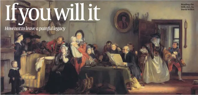  ??  ?? Reading the Will, 1821, by David Wilkie