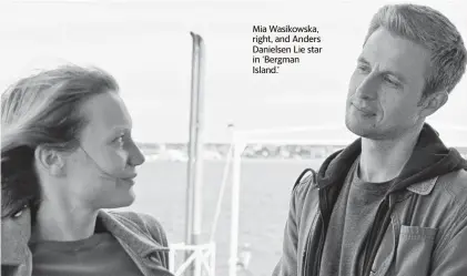  ?? IFC Films ?? Mia Wasikowska, right, and Anders Danielsen Lie star in ‘Bergman Island.’