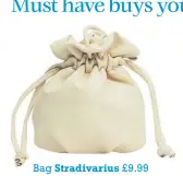  ??  ?? Bag Stradivari­us £9.99