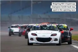  ??  ?? Reigning MX-5 Supercup champion Smith took top spot in the opening race