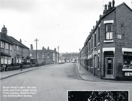  ??  ?? Bycars Road in 1964 – the view south west from Caulton Street. Photo courtesy Stoke-on-trent City Archives/bert Bentley.