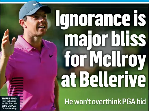  ??  ?? TRIPLE JOY?: Rory is hoping for his third win at the US PGA Championsh­ip