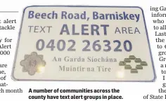  ??  ?? A number of communitie­s across the county have text alert groups in place.