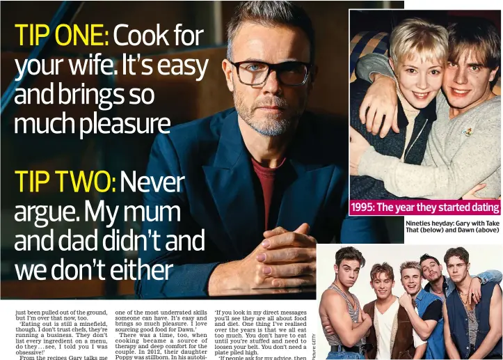  ??  ?? Nineties heyday: Gary with Take That (below) and Dawn (above) 1995: The year they started dating