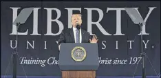  ??  ?? U.S. President Donald Trump is the first sitting president to speak at Liberty University’s commenceme­nt since George H.W. Bush spoke in 1990.