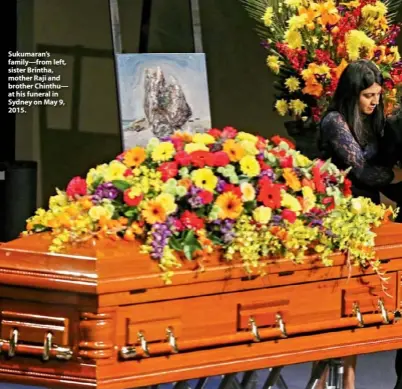  ??  ?? Sukumaran’s family—from left, sister Brintha, mother Raji and brother Chinthu— at his funeral in Sydney on May 9, 2015.