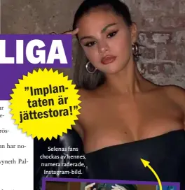  ??  ?? Selenas fans chockas av hennes, numera raderade, Instagram- bild.