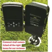  ??  ?? Crenova’s trail camera ticked all the right boxes for our reviewer