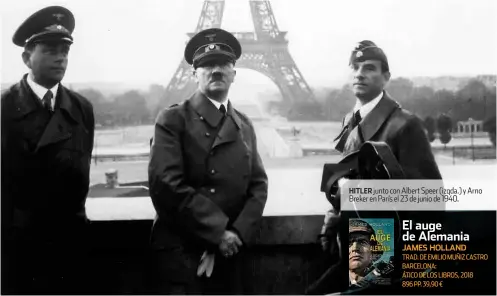  ??  ?? HITLER junto con Albert Speer (izqda.) y Arno Breker en París el 23 de junio de 1940.