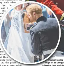  ?? Photo: Danny Lawson/AP ?? Meghan Markle and Prince Harry kiss on the steps of St George’s Chapel at Windsor Castle following their wedding.