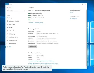  ??  ?? To be sure you have the Fall Creators Update correctly installed, you can check the version number.