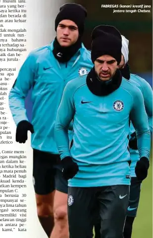  ??  ?? FABREGAS (kanan) kreatif jana
jentera tengah Chelsea.