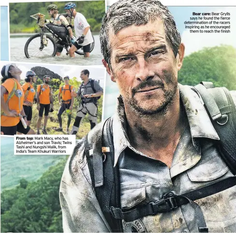  ??  ?? From top: Mark Macy, who has Alzheimer’s and son Travis; Twins Tashi and Nungshi Malik, from India’s Team Khukuri Warriors
Bear Grylls says he found the fierce determinat­ion of the racers inspiring as he encouraged them to reach the finish