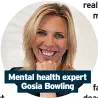  ?? ?? Mental health expert Gosia Bowling
