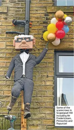  ?? ?? Some of the scarecrows in Scapegoat Hill including Mr Fredericks­en, Pinnochio and Rapunzel