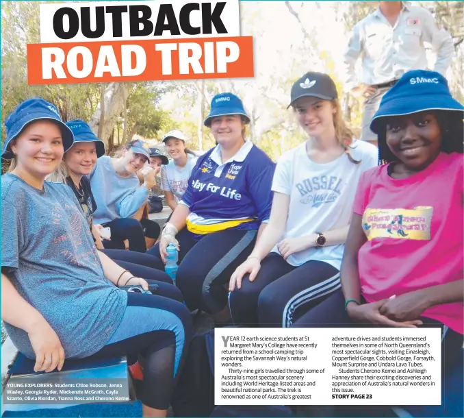  ??  ?? YOUNG EXPLORERS: Students Chloe Robson, Jenna Wasley, Georgia Ryder, Mackenzie McGrath, Cayla Szanto, Olivia Riordan, Tianna Ross and Cherono Kemei.