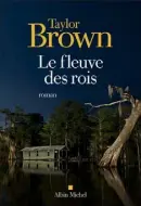  ??  ?? LE FLEUVE DES ROIS Taylor Brown Aux Éditions Albin Michel 464 pages