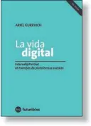  ??  ?? ANÁLISIS. De la articulaci­ón entre
la sociabilid­ad interperso­nal y los dispositiv­os técnicos.