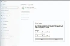  ??  ?? Active Hours are the other active means of defense against an unexpected Windows update. Make sure you have these turned on and configured to when you’re using the PC.