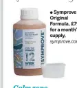  ??  ?? Symprove Original Formula, £79 for a month’s supply, symprove.com
