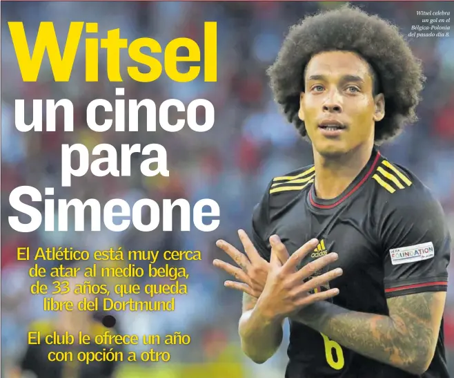  ?? ?? Witsel celebra un gol en el Bélgica-Polonia del pasado día 8.