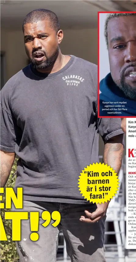  ??  ?? Kanye har varit mycket aggressiv under en period och har fått flera raseriutbr­ott.