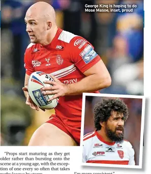  ?? Sport ?? George King is hoping to do Mose Masoe, inset, proud