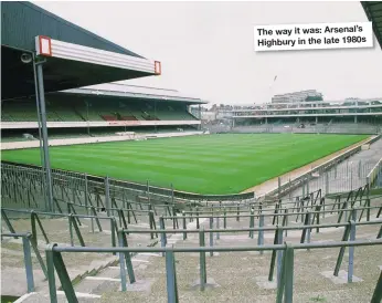  ??  ?? The way it was: Arsenal’s Highbury in the late 1980s