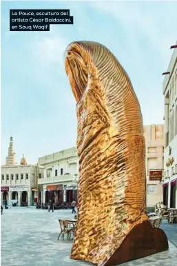  ?? ?? Le Pouce, escultura del artista César Baldaccini, en Souq Waqif