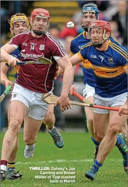  ??  ?? THRILLER: Galway’s Joe Canning and Ronan Maher of Tipp clashed back in March