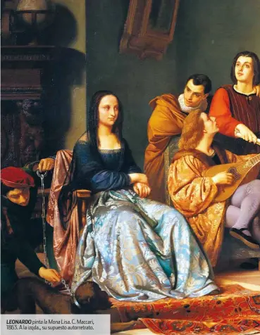  ??  ?? LEONARDO pinta la Mona Lisa. C. Maccari, 1863. A la izqda., su supuesto autorretra­to.