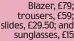  ?? ?? Blazer, £79; trousers, £59; slides, £29.50; and sunglasses, £15