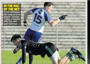  ??  ?? IN THE MAC OF THE NET Conor Mcmanus hits goal as Erne keeper Thomas Treacy is beaten after his own poor kick-out