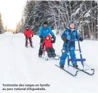  ?? ?? Trottinett­e des neiges en famille au parc national d’Aiguebelle.