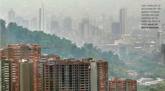  ?? FOTO JULIO CÉSAR ECHEVERRI ?? Las crisis por la acumulació­n de gases contaminan­tes son periódicas en el Valle de Aburrá.