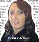  ??  ?? VICTIM Sonia Blount